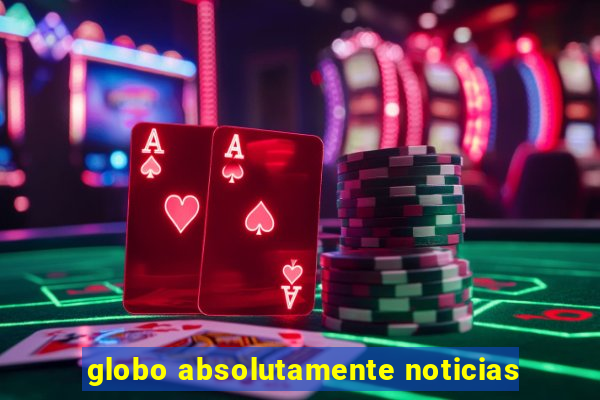 globo absolutamente noticias